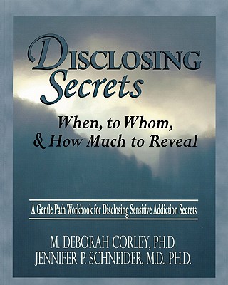 Disclosing Secrets: When, to Whom, & How Much to Reveal