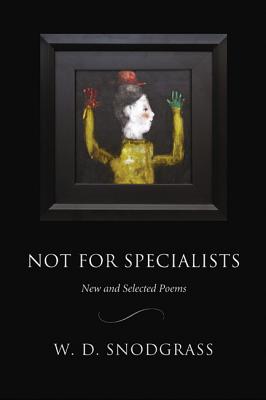 Not for Specialists: New and Selected Poems (American Poets Continuum)