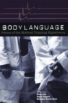 Body Language: Poems of the Medical Training Experience (BOA Anthology Series)