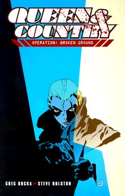 Queen & Country Volume 1: Broken Ground
