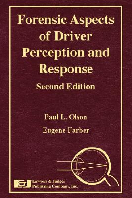 Forensic Aspects of Driver Perception and Response, Second Edition