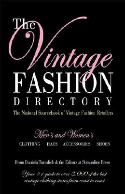 The Vintage Fashion Directory: The National Sourcebook of Vintage Fashion Retailers