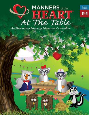 Manners of the Heart At the Table: An Elementary Etiquette Education Curriculum