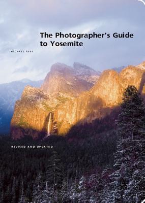 Photographer's Guide to Yosemite (Revised)