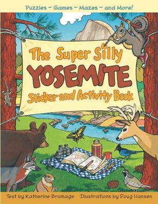 Image for The Super Silly Yosemite Sticker and Activity Book: Puzzles, Games, Mazes and More! The Super Silly Yosemite Sticker and Activity Book: Puzzles, Games, Mazes and More!