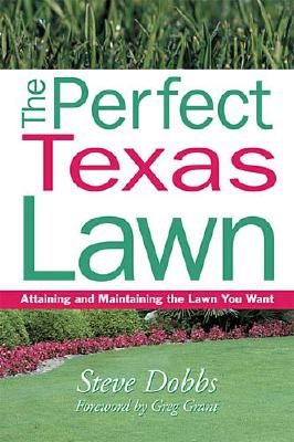 Perfect Texas Lawn -OSI (Creating and Maintaining the Perfect Lawn)