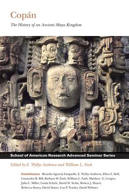 Copn: The History of an Ancient Maya Kingdom (School for Advanced Research Advanced Seminar Series)