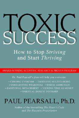 Toxic Success: How to Stop Striving and Start Thriving