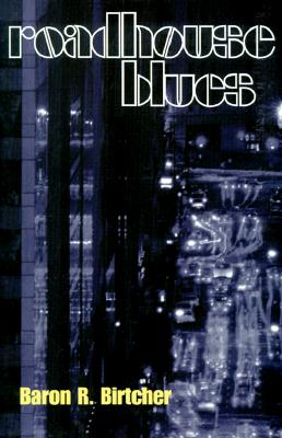 Roadhouse Blues: A Novel