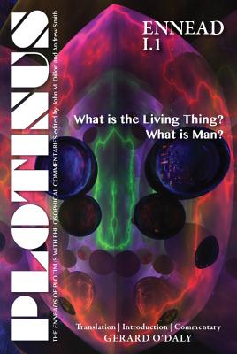 PLOTINUS Ennead I.1: What is the Living Thing What is Man: Translation with an Introduction and Commentary (The Enneads of Plotinus)