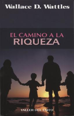 El Camino a la Riqueza (Spanish Edition)