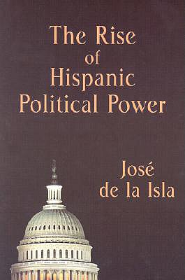 The Rise of Hispanic Political Power
