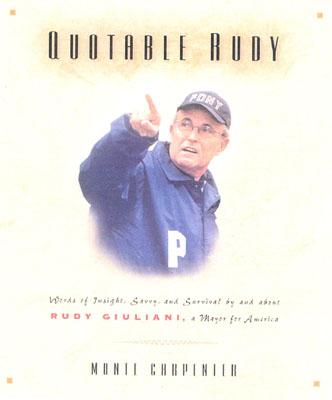 Quotable Rudy: Words of Insight, Savvy, and Survival