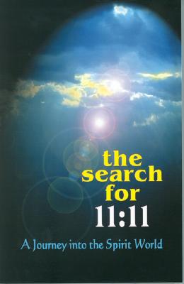 The Search for 11:11: A Journey into the Spirit World