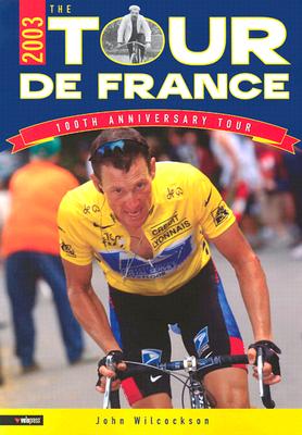THE 2003 TOUR DE FRANCE 100th Anniversary Tour