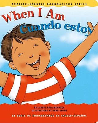 When I Am / Cuando estoy (English and Spanish Foundations Series) (Book #12) (Bilingual) (Board Book) (English and Spanish Edition)