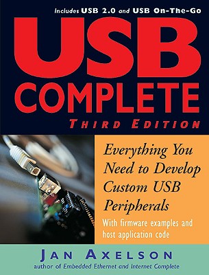 USB Complete: Everything You Need to Develop Custom USB Peripherals (Complete Guides series)