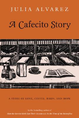 A CAFECITO STORY: A STORY OF LOVE, COFFEE, BIRDS, AND HOPE