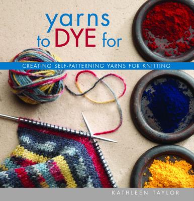 Yarns to Dye for: Creating Self-Patterning Yarns for Knitting