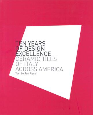Ten Years Of Design Excellence: Ceramic Tiles Of Italy Across America