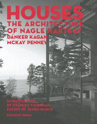 Houses: The Architecture Of Nagle Hartray, Danker Kagan, Mckay Penney