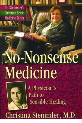 No Nonsense Medicine A Physician's Path to Sensible Healing
