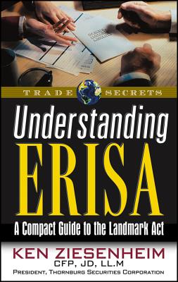 Understanding ERISA: A Compact Guide to the Landmark Act, Ziesenheim, Ken Understanding ERISA: A Compact Guide to the Landmark Act, Ziesenheim, Ken