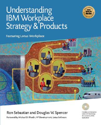 Understanding IBM Workplace Strategy and Products: Featuring Lotus Workplace (MaxFacts Guidebook series)