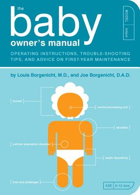Image for The Baby Owner's Manual: Operating Instructions, Trouble-Shooting Tips, and Advice on First-Year Maintenance (Owner's and Instruction Manual)