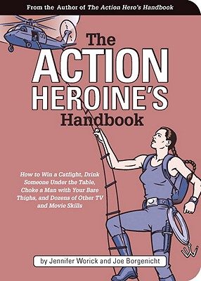 Image for The Action Heroine's Handbook The Action Heroine's Handbook