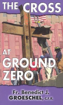 THE CROSS AT GROUND ZERO