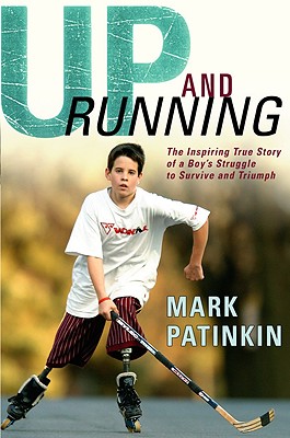 Up and Running: The Inspiring True Story of a Boy's Struggle to Survive and Triumph