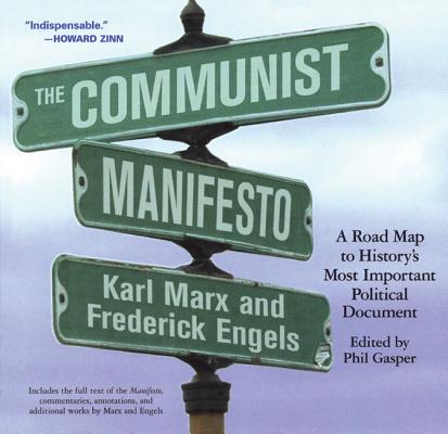 The Communist Manifesto - Annotated Road Map to History's Most Importand Political Document