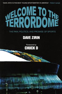 Welcome to the Terrordome: The Pain, Politics and Promise of Sports, Zirin, Dave Welcome to the Terrordome: The Pain, Politics and Promise of Sports, Zirin, Dave