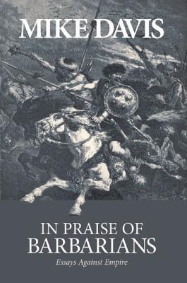 In Praise of Barbarians: Essays against Empire