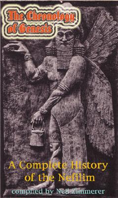The Chronology of Genesis: A Complete History of the Nefilim
