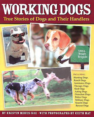 Working Dogs: True Stories of Dogs and Their Handlers