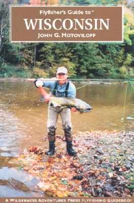 Flyfisher's Guide to Wisconsin