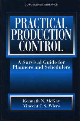 Image for Practical Production Control: A Survival Guide for Planners and Schedulers