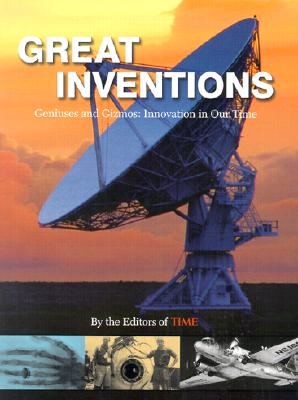 Image for Great Inventions: Geniuses, Gadgets and Gizmos: Innovations in Our Time Great Inventions: Geniuses, Gadgets and Gizmos: Innovations in Our Time