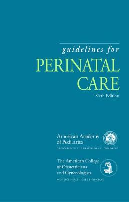 Guidelines for Perinatal Care by AAP/ACOG (2007) Paperback