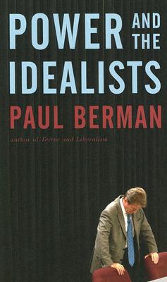 Power and the Idealists: Or, The Passion of Joschka Fischer, and its Aftermath