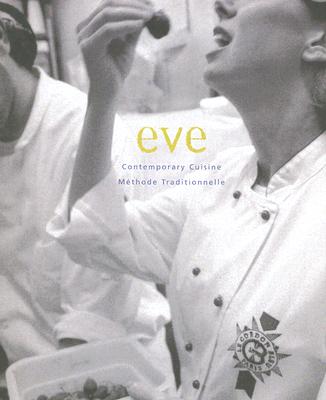 Eve: Contemporary Cuisine / Methode Traditionnelle