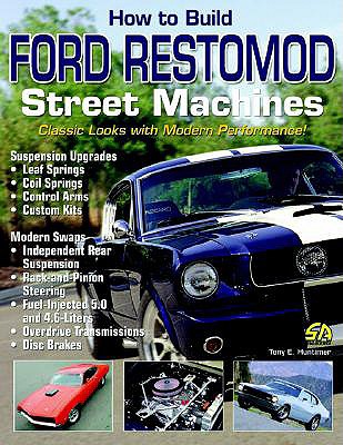 How to Build Ford Restomod Street Machines (S-A Design)