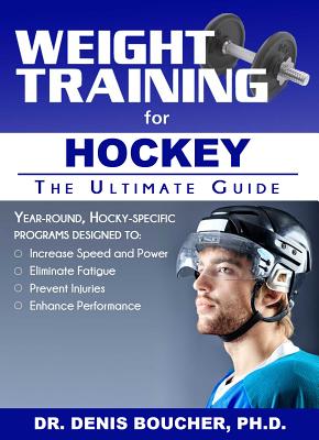 Image for Weight Training for Hockey: The Ultimate Guide Weight Training for Hockey: The Ultimate Guide