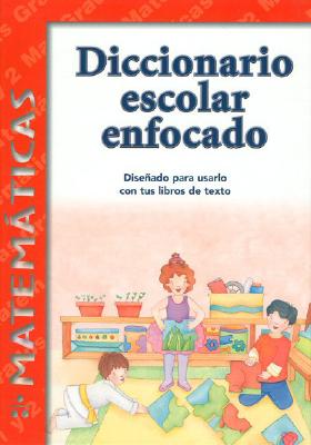 Diccionario Escolar Enfocado / in Focus School Dictionary: Matematicas / Mathematics (Spanish Edition)