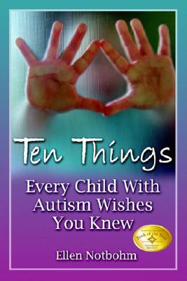 Ten Things Every Child with Autism Wishes You Knew
