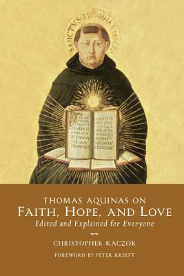 Thomas Aquinas on Faith, Hope, and Love