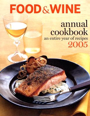Image for Food & Wine Annual Cookbook 2005: An Entire Year of Recipes