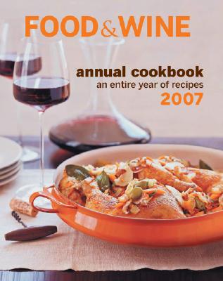 Image for Food & Wine Annual Cookbook 2007: An Entire Year of Recipes